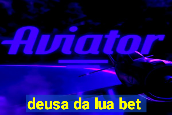 deusa da lua bet